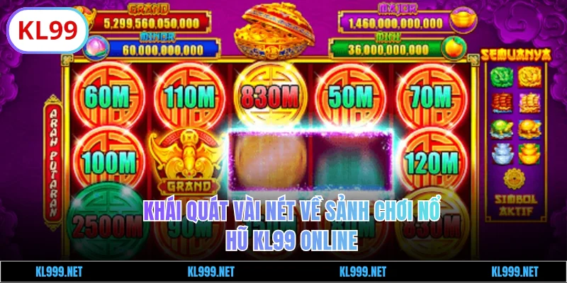 Khái quát sảnh chơi nổ hũ KL99 online